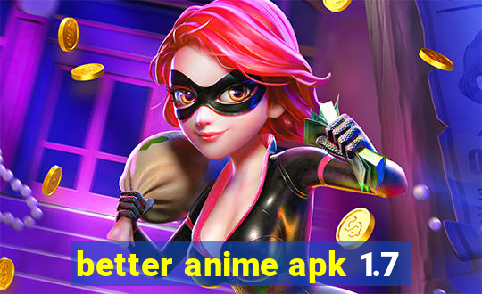 better anime apk 1.7